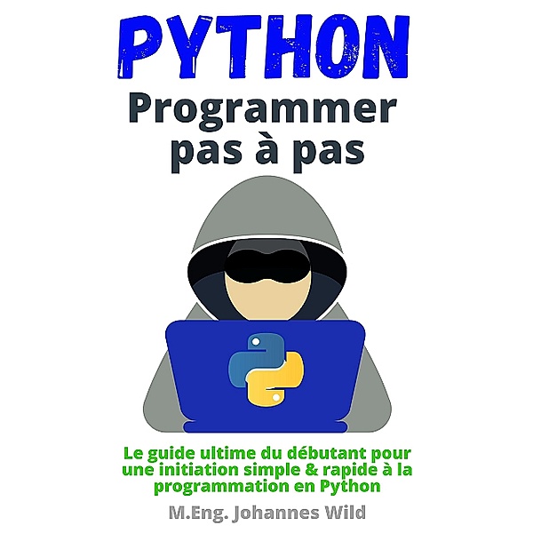 Python | Programmer pas à pas, M. Eng. Johannes Wild