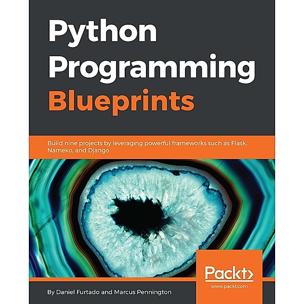 Python Programming Blueprints, Daniel Furtado
