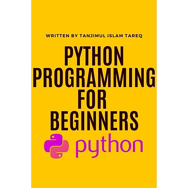 Python programming for beginners, Tanjimul Islam Tareq