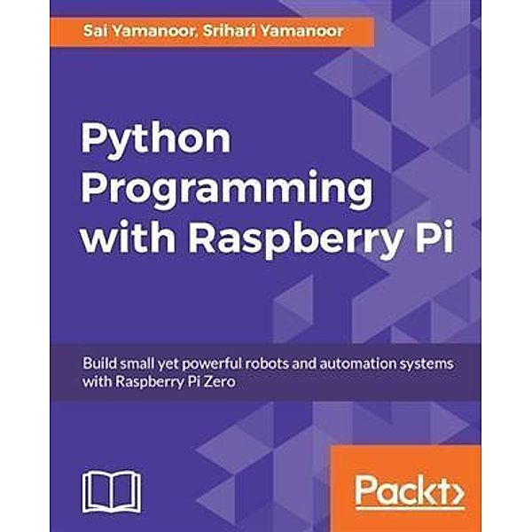 Python Programming with Raspberry Pi, Sai Yamanoor