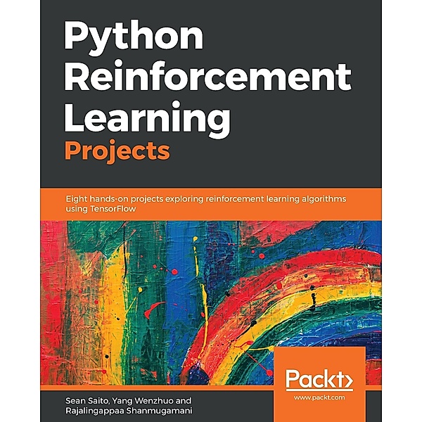 Python Reinforcement Learning Projects, Saito Sean Saito