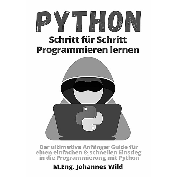 Python | Schritt für Schritt Programmieren lernen, M.Eng. Johannes Wild