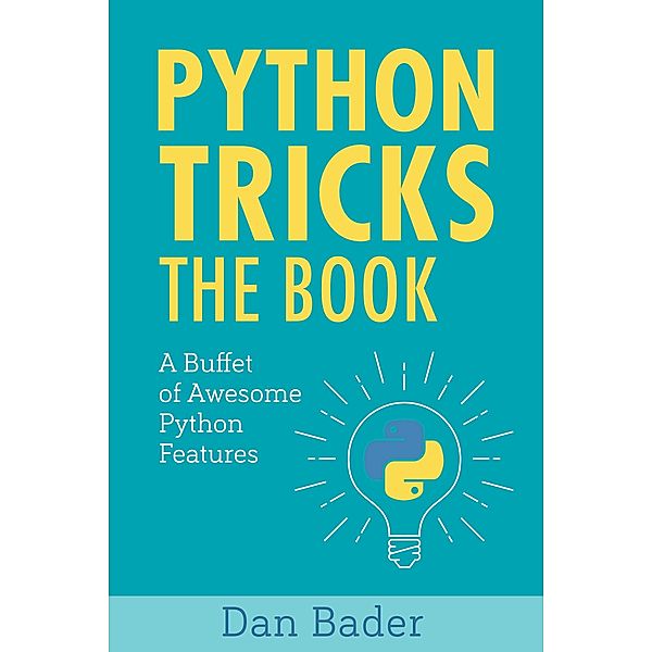 Python Tricks, Dan Bader