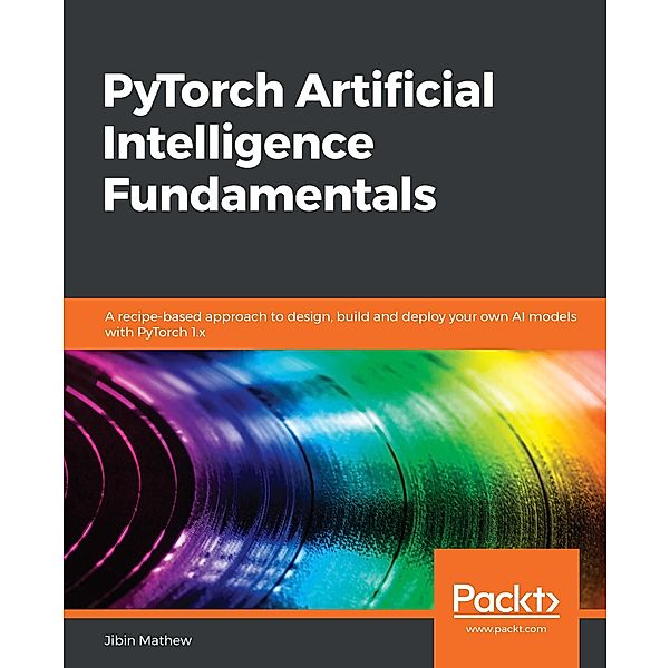 PyTorch Artificial Intelligence Fundamentals, Mathew Jibin Mathew