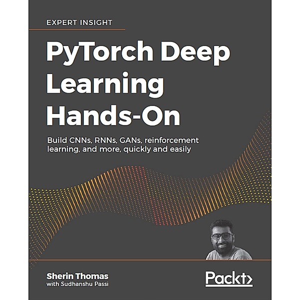 PyTorch Deep Learning Hands-On, Thomas Sherin Thomas
