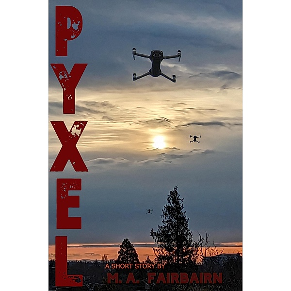 PYXEL : A Short Story, M. A. Fairbairn