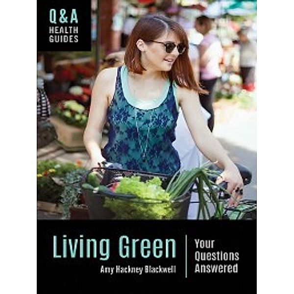 Q&A Health Guides: Living Green, Amy Blackwell
