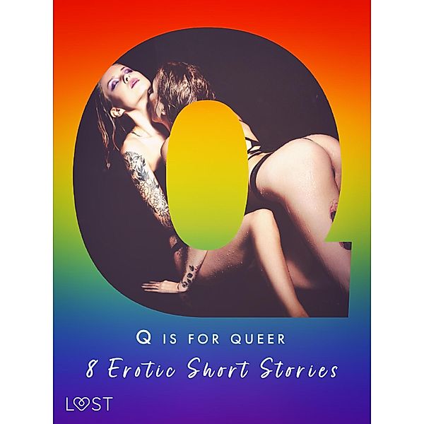 Q is for Queer - 8 Erotic Short Stories / The Erotic Alphabet Bd.17, Black Chanterelle, Victoria Pazdzierny, Roksana Zubrzycka, Sara Agnès L., Maya Klyde, Camille Bech, Elena Lund, Chrystelle Leroy