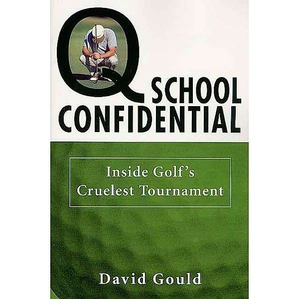 Q School Confidential, David Gould