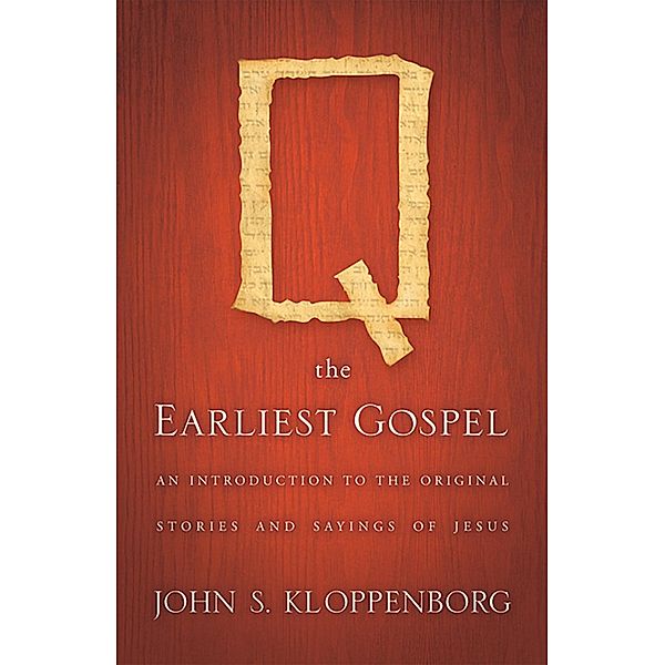 Q, the Earliest Gospel, John S. Kloppenborg