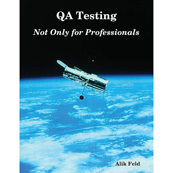 Qa Testing Not Only for Professionals, Alik Feld