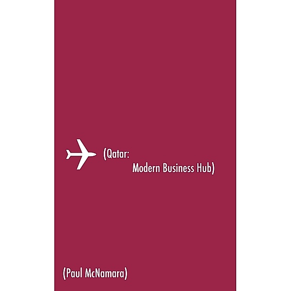 Qatar: Modern Business Hub, Paul McNamara