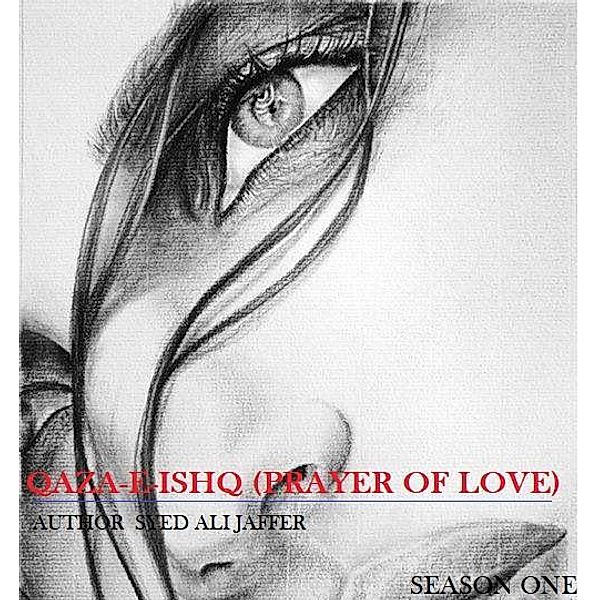 Qaza-e-ISHQ (PRAYER OF LOVE), Ali Jaffer
