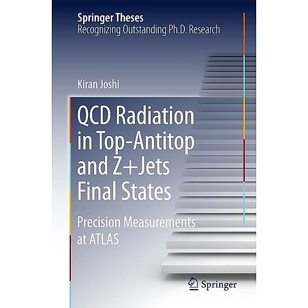QCD Radiation in Top-Antitop and Z+Jets Final States / Springer Theses, Kiran Joshi