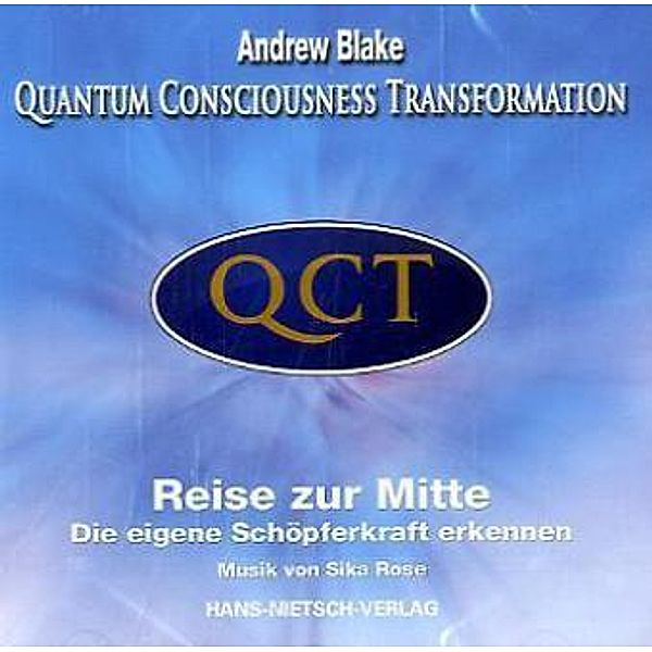 QCT - Quantum Consciousness Transformation, Reise zur Mitte, Audio-CD, Andrew Blake