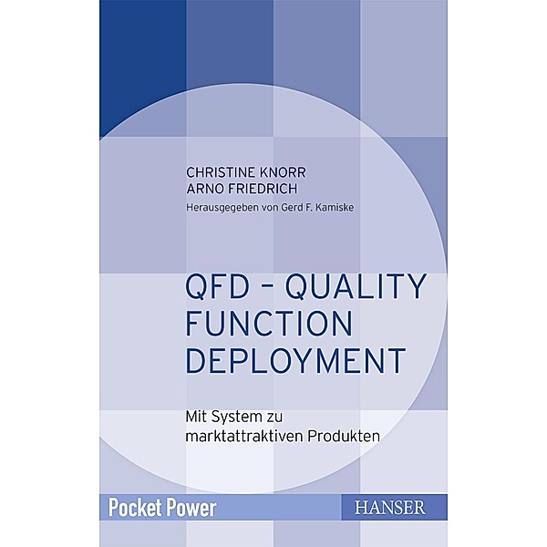 QFD - Quality Function Deployment / Pocket Power, Christine Knorr, Arno Friedrich