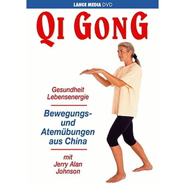 Qi Gong - Bewegungs- und Atemübungen aus China, Jerry A. Johnson