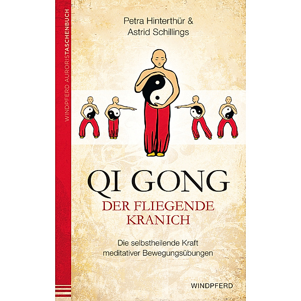 Qi Gong - Der fliegende Kranich, Petra Hinterthür, Astrid Schillings