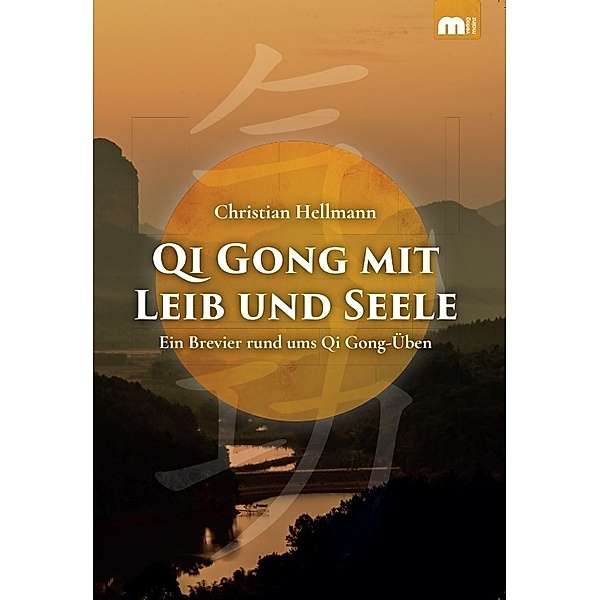 Qi Gong mit Leib und Seele, Christian Hellmann