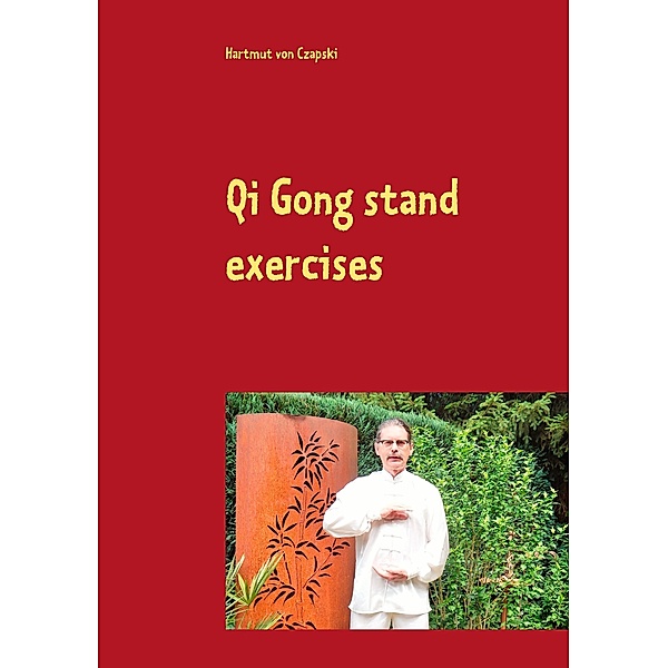 Qi Gong stand exercises, Hartmut von Czapski