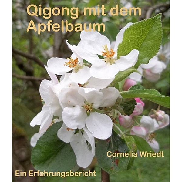 Qigong mit dem Apfelbaum, Cornelia Wriedt