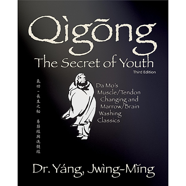 Qigong Secret of Youth 3rd. ed. / Qigong Foundation, Jwing-Ming Yang