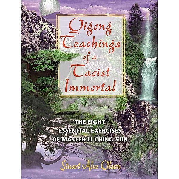 Qigong Teachings of a Taoist Immortal / Healing Arts, Stuart Alve Olson