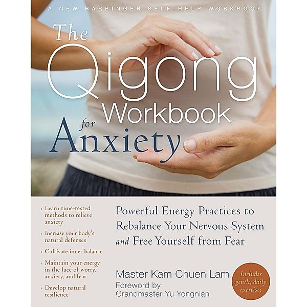 Qigong Workbook for Anxiety, Kam Chuen Lam