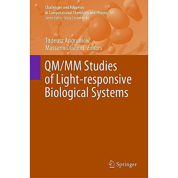QM/MM Studies of Light-responsive Biological Systems / Challenges and Advances in Computational Chemistry and Physics Bd.31