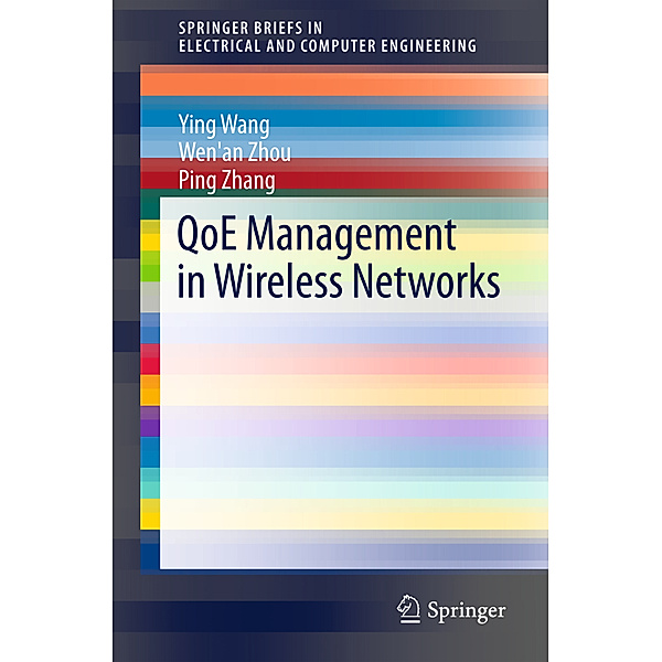 QoE Management in Wireless Networks, Ying Wang, Wen'an Zhou, Ping Zhang