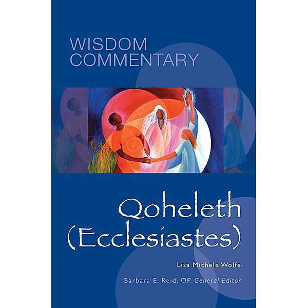 Qoheleth (Ecclesiastes) / Wisdom Commentary Series Bd.24, Lisa M. Wolfe