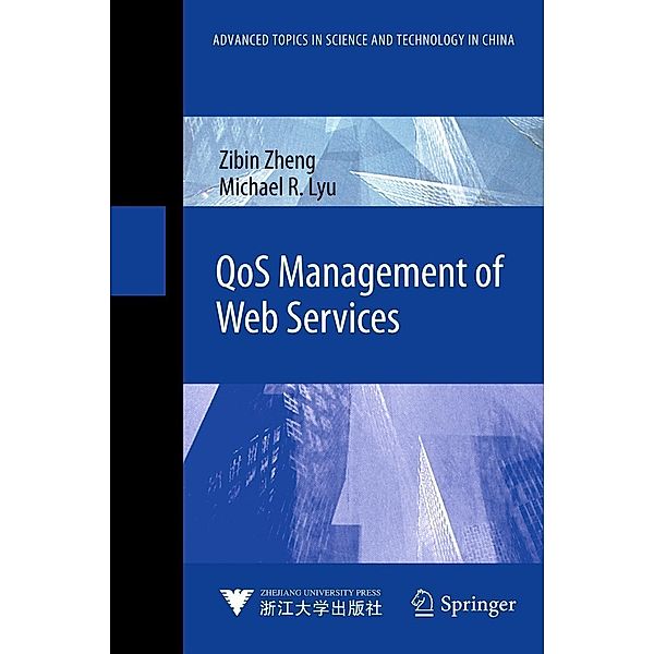 QoS Management of Web Services / Advanced Topics in Science and Technology in China, Zibin Zheng, Michael R. Lyu