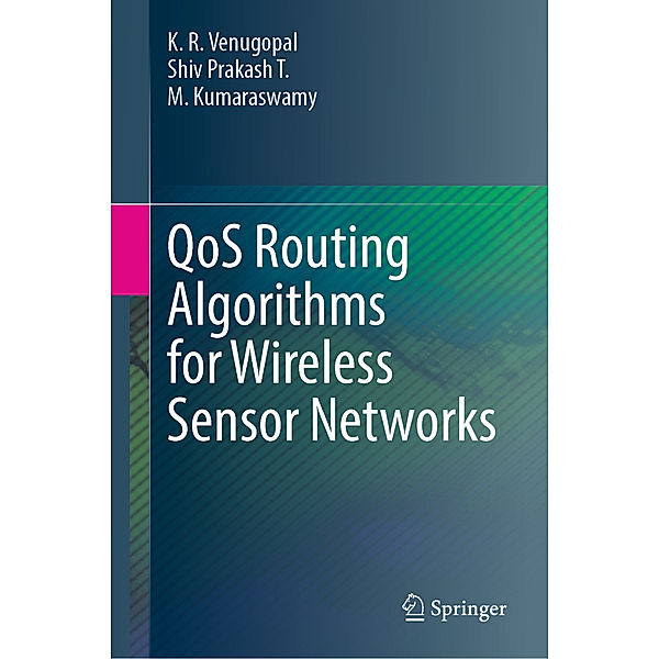 QoS Routing Algorithms for Wireless Sensor Networks, K. R. Venugopal, Shiv Prakash T., M. Kumaraswamy