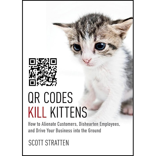 QR Codes Kill Kittens, Scott Stratten, Alison Kramer