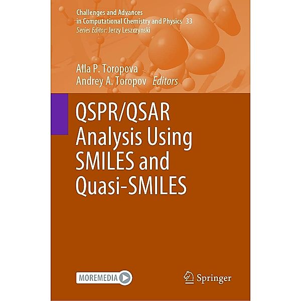 QSPR/QSAR Analysis Using SMILES and Quasi-SMILES / Challenges and Advances in Computational Chemistry and Physics Bd.33