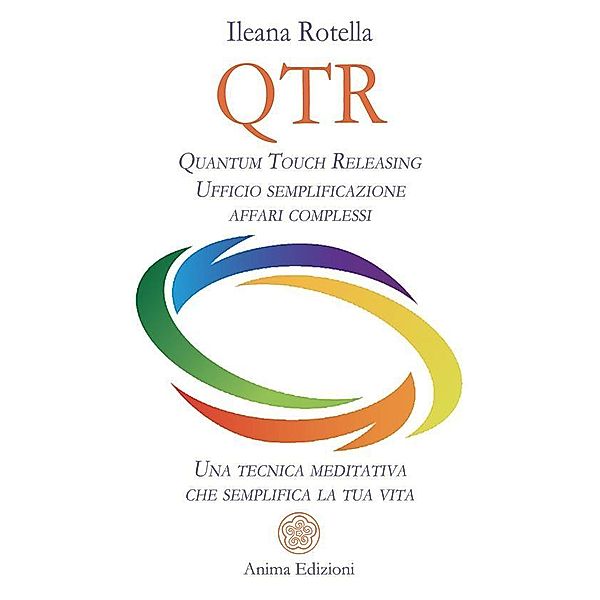 QTR - Quantum Touch Releasing, Ileana Rotella
