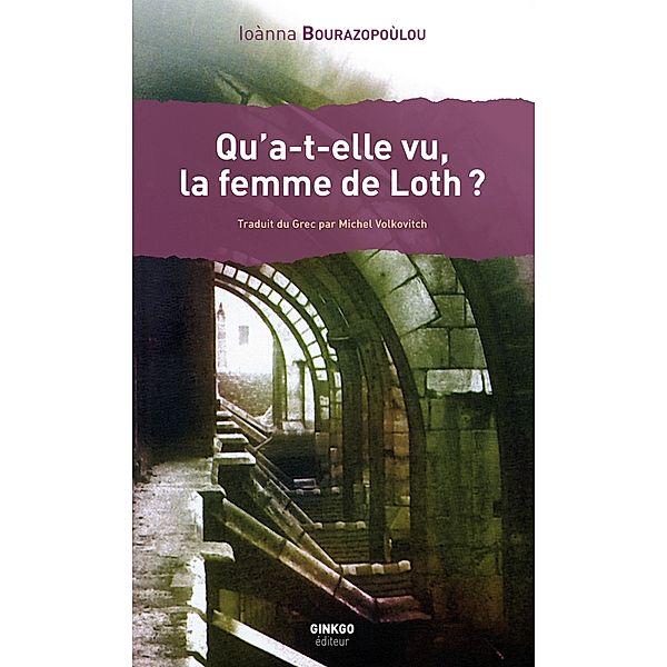 Qu'a-t-elle vu, la femme de Loth ?, Ioànna Bourazopoùlou