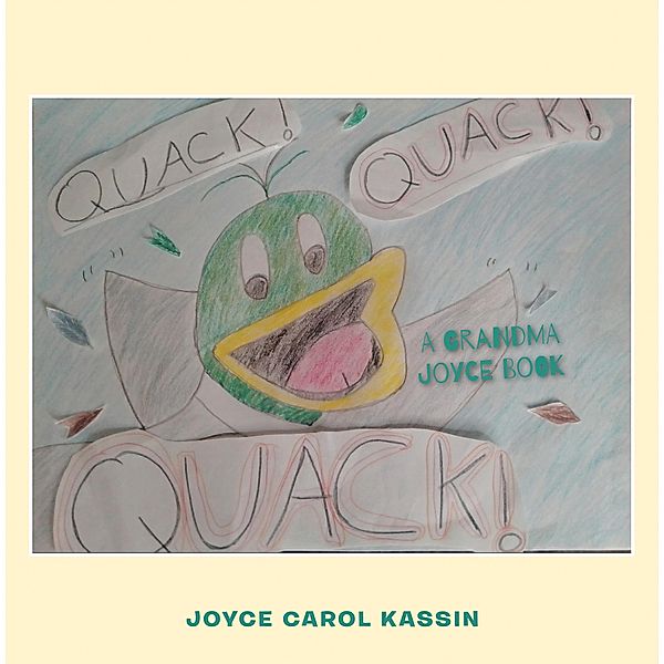 Quack! Quack! Quack!, Joyce Carol Kassin