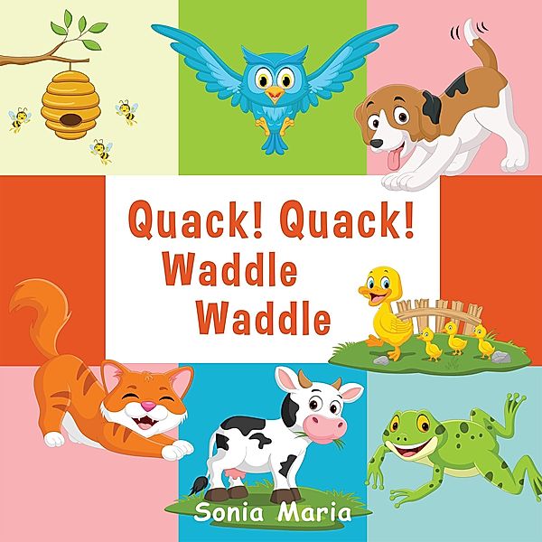 Quack! Quack! Waddle Waddle, Sonia Maria