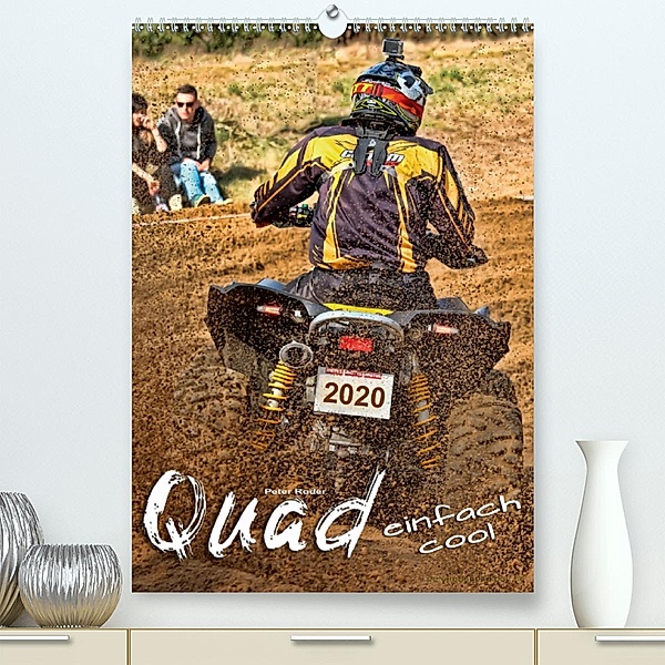 Quad - einfach cool (Premium-Kalender 2020 DIN A2 hoch), Peter Roder