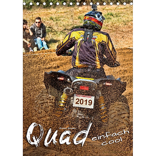 Quad - einfach cool (Tischkalender 2019 DIN A5 hoch), Peter Roder