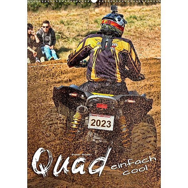 Quad - einfach cool (Wandkalender 2023 DIN A2 hoch), Peter Roder