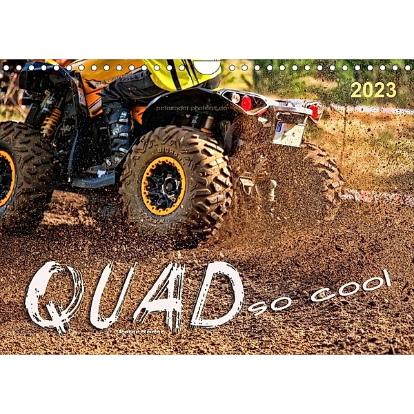 Quad - so cool (Wandkalender 2023 DIN A4 quer), Peter Roder