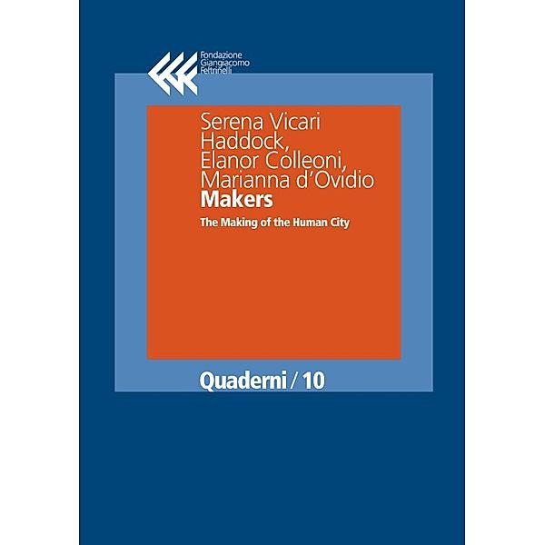 Quaderni: Makers, Elanor Colleoni, Serena Vicari Haddock, Marianna d’Ovidio