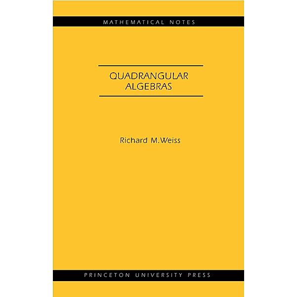Quadrangular Algebras. (MN-46) / Mathematical Notes, Richard M. Weiss