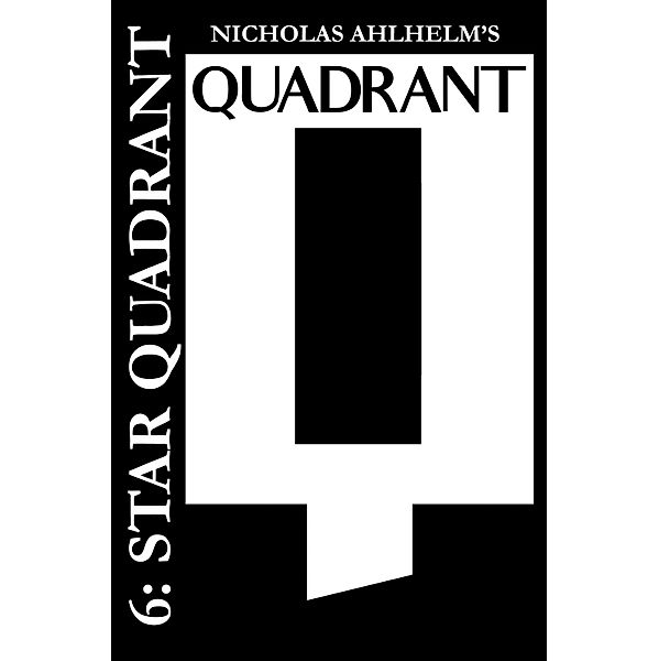 Quadrant 6: Star Quadrant / Metahuman Press, Nicholas Ahlhelm