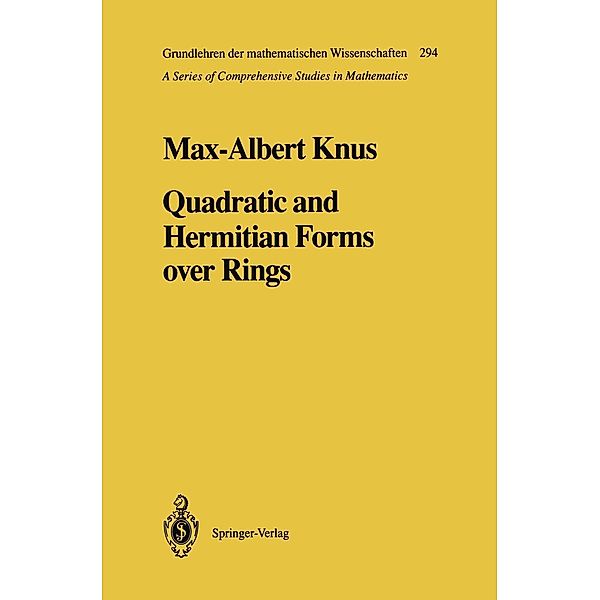 Quadratic and Hermitian Forms over Rings / Grundlehren der mathematischen Wissenschaften Bd.294, Max-Albert Knus