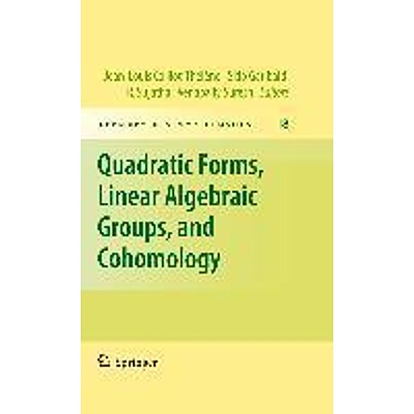 Quadratic Forms, Linear Algebraic Groups, and Cohomology / Developments in Mathematics Bd.18