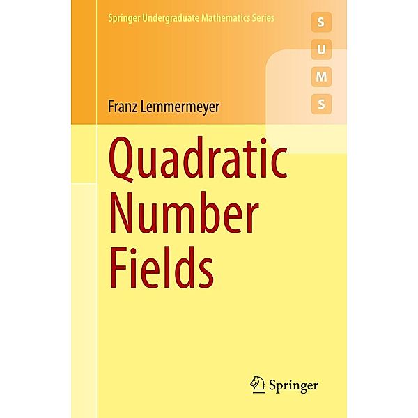 Quadratic Number Fields / Springer Undergraduate Mathematics Series, Franz Lemmermeyer