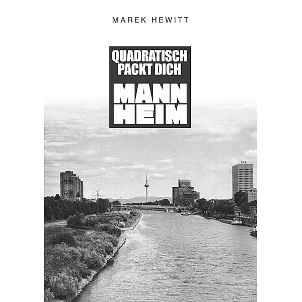 Quadratisch, Packt Dich, Mannheim, Marek Hewitt